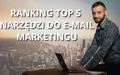 RANKING TOP 5 NARZĘDZI DO E-MAIL MARKETINGU