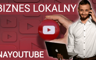 Youtube w biznesie lokalnym – czy warto?
