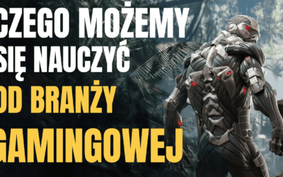 Marketing i Sprzedaż w branży gamingowej. 6 Skutecznych Technik, które z powodzeniem możesz wykorzystać w innych branżach