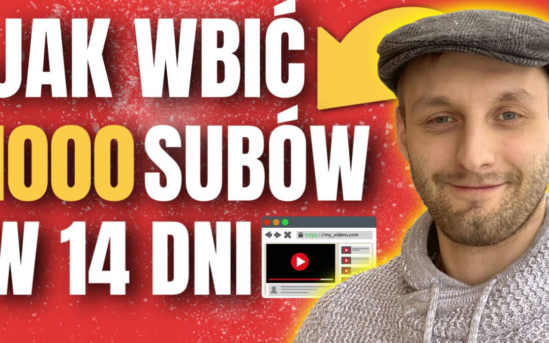 Jak zdobyć 1000 subskrypcji na Youtube w 14 dni