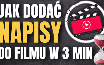 Jak dodać napisy do filmu krok po kroku
