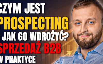 Czym jest prospecting w sprzedaży i jak robić go dobrze?