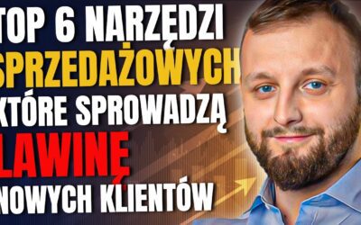 TOP 6 Narzędzi Sprzedażowych – Oszczędzisz 90% czasu i Podniesiesz Sprzedaż w Firmie
